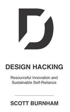 portada Design Hacking: Resourceful Innovation and Sustainable Self-Reliance (in English)