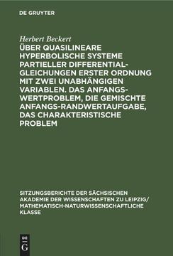 portada Über Quasilineare Hyperbolische Systeme Partieller Differentialgleichungen Erster Ordnung mit Zwei Unabhängigen Variablen. Das Anfangswertproblem, die (en Alemán)