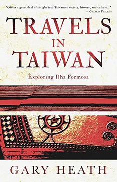 portada Travels in Taiwan: Exploring Ilha Formosa (en Inglés)