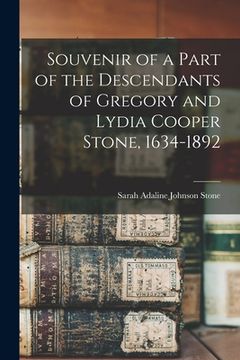 portada Souvenir of a Part of the Descendants of Gregory and Lydia Cooper Stone, 1634-1892 (en Inglés)