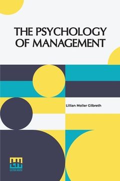 portada The Psychology Of Management: The Function Of The Mind In Determining, Teaching And Installing Methods Of Least Waste (in English)
