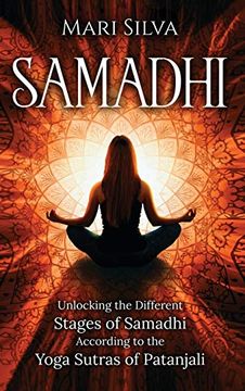 portada Samadhi: Unlocking the Different Stages of Samadhi According to the Yoga Sutras of Patanjali (in English)