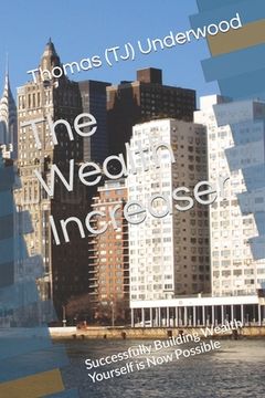 portada The Wealth Increaser: Successfully Building Wealth Yourself is Now Possible