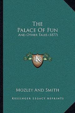 portada the palace of fun: and other tales (1877) (en Inglés)