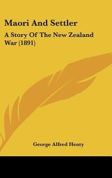 portada maori and settler: a story of the new zealand war (1891)