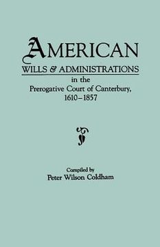portada american wills & administrations in the prerogative court of canterbury, 1610-1857 (en Inglés)