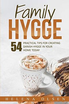 portada Family Hygge: 54 Practical Tips for Creating Danish Hygge in Your Home Today (en Inglés)