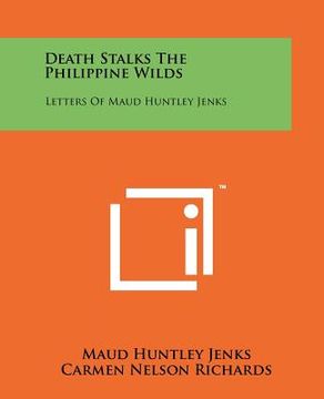 portada death stalks the philippine wilds: letters of maud huntley jenks (en Inglés)