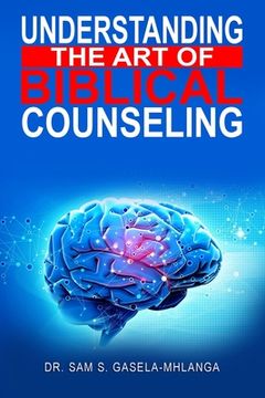 portada Understanding the Art of Biblical Counseling (en Inglés)