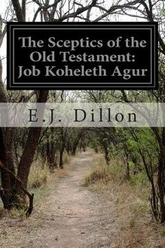 portada The Sceptics of the Old Testament: Job Koheleth Agur (en Inglés)