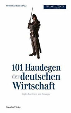 portada 101 Haudegen der Deutschen Wirtschaft: Köpfe, Karrieren und Konzepte (in German)