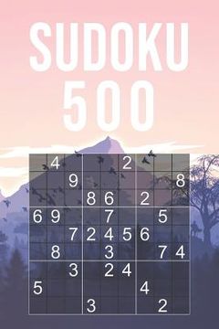 portada 500 Sudoku Puzzles - Beginner: Quiz Book For Adults 9x9 Puzzle With Solutions At The Back Easy To Read Font Size 20 Entertaining Game To Keep Your Br (en Inglés)