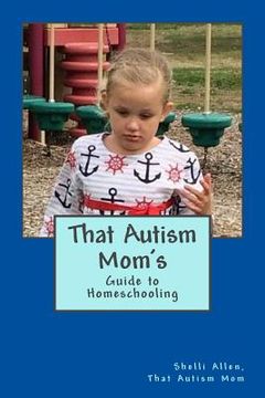 portada That Autism Mom's Guide: to Homeschooling