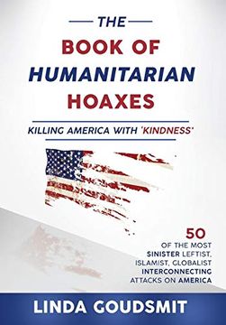 portada The Book of Humanitarian Hoaxes: Killing America With 'kindness'