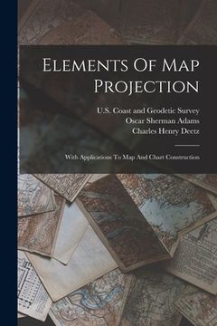 portada Elements Of Map Projection: With Applications To Map And Chart Construction (en Inglés)