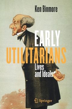 portada Early Utilitarians: Lives and Ideals (en Inglés)