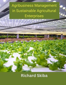 portada Agribusiness Management in Sustainable Agricultural Enterprises (en Inglés)