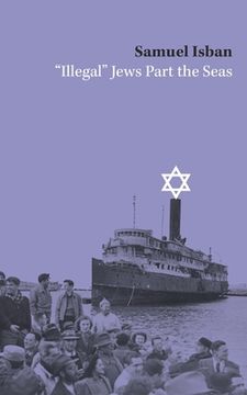 portada "Illegal Jews" Part the Seas (in English)