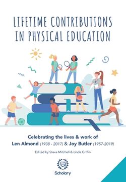portada Lifetime Contributions in Physical Education: Celebrating the lives and work of Len Almond (1938-2017) and Joy Butler (1957-2019) (en Inglés)