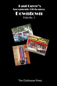 portada Paul Guyer's Sacramento CityScapes: Downtown, Folio No. 1 (en Inglés)