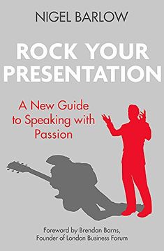 portada Rock Your Presentation: A new Guide to Speaking and Pitching With Passion (in English)