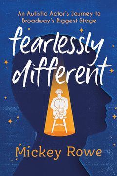 portada Fearlessly Different: An Autistic Actor'S Journey to Broadway'S Biggest Stage (in English)