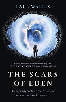 portada Scars of Eden, the – has Humanity Confused the Idea of god With Memories of et Contact? (in English)