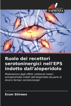 portada Ruolo dei recettori serotoninergici nell'EPS indotto dall'aloperidolo (en Italiano)