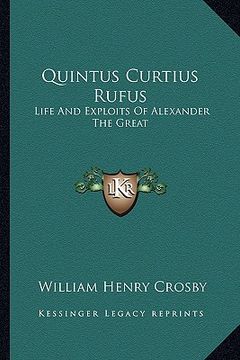 portada quintus curtius rufus: life and exploits of alexander the great (en Inglés)