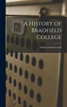 portada A History of Bradfield College (en Inglés)