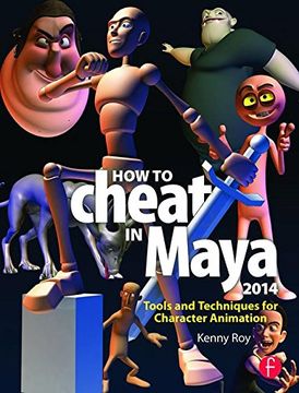 portada How To Cheat In Maya 2014: Tools And Techniques For Character Animation (in English)