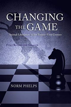 portada Changing the Game (New Revised and Updated Edition): Animal Liberation in the Twenty-First Century (in English)