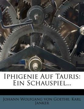 portada Iphigenie Auf Tauris: Ein Schauspiel... (en Alemán)
