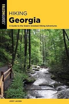 portada Hiking Georgia: A Guide to the State’S Greatest Hiking Adventures (Falcons Guides) (en Inglés)