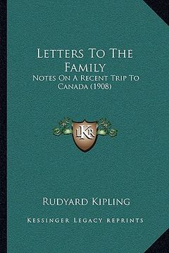portada letters to the family: notes on a recent trip to canada (1908) (in English)
