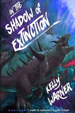 portada In the Shadow of Extinction - Part III: Humanity's Last Stand: A Kaiju Epic (en Inglés)