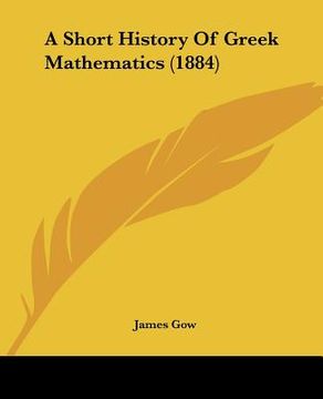 portada a short history of greek mathematics (1884)