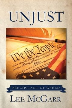 portada Unjust: Precipitant of Greed (en Inglés)