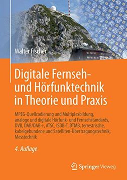 portada Digitale Fernseh- und Hörfunktechnik in Theorie und Praxis: Mpeg-Quellcodierung und Multiplexbildung, Analoge und Digitale Hörfunk- und. Messtechnik (in German)