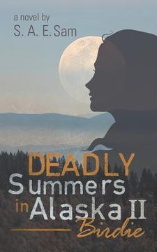 portada Deadly Summers in Alaska II: Birdie (en Inglés)