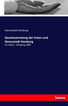 portada Gesetzsammlung der freien und Hansestadt Hamburg: 23. Band - Jahrgang 1887 (German Edition)