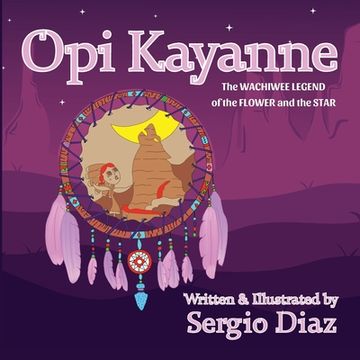 portada Opi Kayanne: The Wachiwee Legend of the Flower and the Star 
