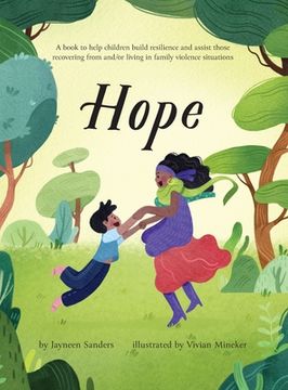 portada Hope: A book to help children build resilience and assist those recovering from and/or living in family violence situations (en Inglés)