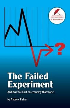 portada The Failed Experiment: And How to Build an Economy That Works