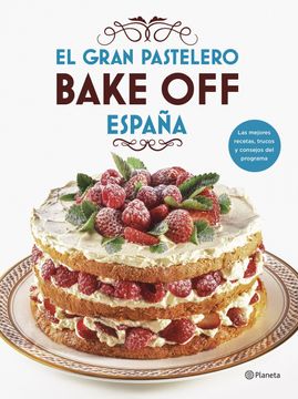portada El Gran Pastelero. Bake off España (Planeta Cocina)