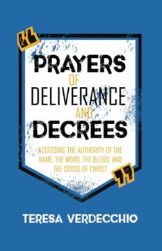 portada Prayers of Deliverance & Decrees: Accessing the Authority of the Name, the Word, the Blood, and the Cross of Christ (in English)