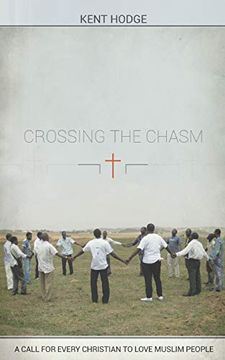 portada Crossing the Chasm: A Call to Every Christian to Love Muslim People (in English)