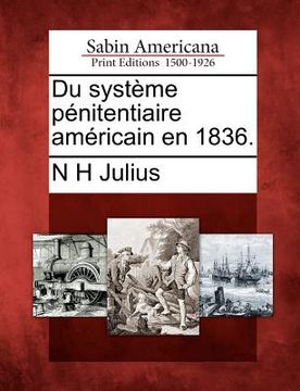 portada Du Syst Me P Nitentiaire Am Ricain En 1836. (en Francés)