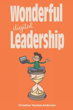 portada Wonderful Digital Leadership: A Different Look at Time; Innovation and Leadership in a Digital World (en Inglés)