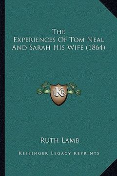portada the experiences of tom neal and sarah his wife (1864) (in English)